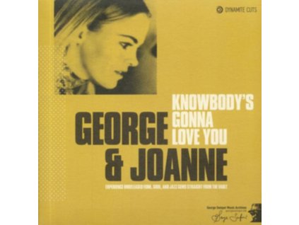 GEORGE & JOANNE - Knowbodys Gonna Love You (7Inch" Vinyl)