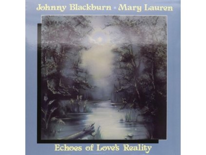 JOHNNY BLACKBURN & MARY LAUREN - Echoes Of Loves Reality (LP)
