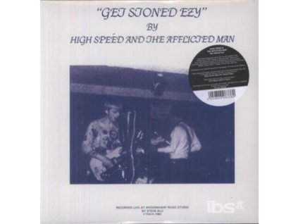 HIGH SPEED & AFFLICTED MAN - Get Stoned Ezy (LP)