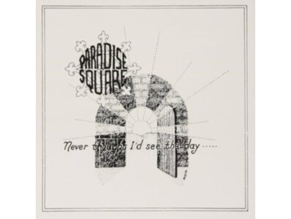 PARADISE SQUARE - Never Thought Id See The Day (LP)