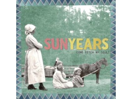 SUNYEARS - Come Fetch My Soul! (Sea Grass Blue Vinyl) (LP)