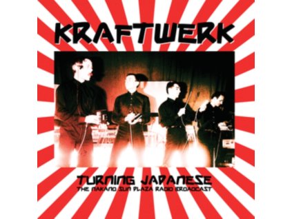 KRAFTWERK - Turning Japanese: The Nakano Sun Plaza Radio Broadcast (LP)