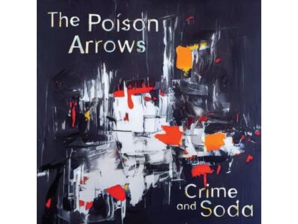 POISON ARROWS - Crime And Soda (Silver Vinyl) (LP)