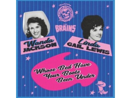 WANDA JACKSON / LINDA GAIL LEWIS / AND STELLAR CORPSES - Whose Bed Have Your Boots Been Under? (7Inch" Vinyl)