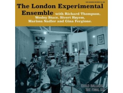 LONDON EXPERIMENTAL ENSEMBLE / RICHARD THOMPSON / WESLEY STACE / SIVERT HOYEM / MARISSA NADLER / GINA FERGIONE - Child Ballads: The Final Six (LP)