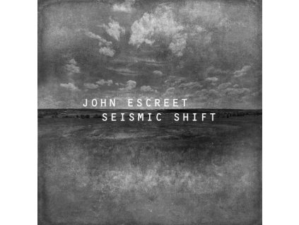 JOHN ESCREET - Seismic Shift (Etched D-Side) (LP)