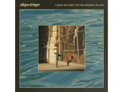 ALLEGRA KRIEGER - I Keep My Feet On The Fragile Plane (LP)
