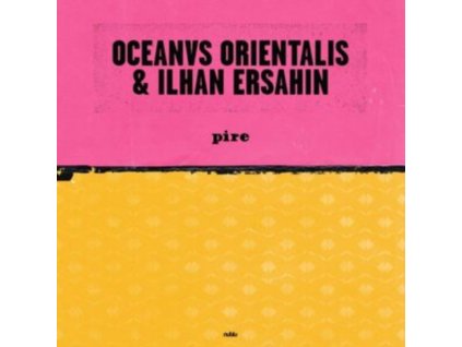 OCEANVS ORIENTALIS & ILHAN ERSAHIN - Pire / Mesta (10Inch" Vinyl)