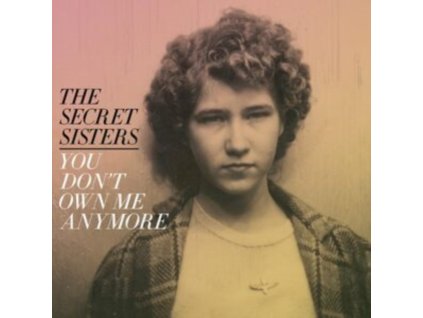 SECRET SISTERS - You Dont Own Me Anymore (Yellow Vinyl) (LP)