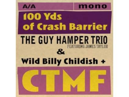 GUY HAMPER TRIO / WILD BILLY CHILDISH & CTMF - 100 Yds Of Crash Barrier (7Inch" Vinyl)