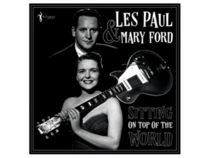 LES PAUL & MARY FORD - Sitting On Top Of The World: 1950-55 (LP)