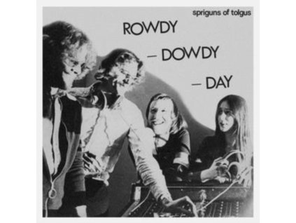 SPRIGUNS OF TOLGUS - Rowdy. Dowdy Day (LP)