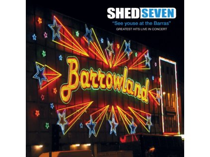 SHED SEVEN - See Youse At The Barras - Greatest Hits Live In Concert (LP)