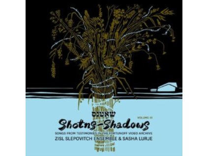 ZISL SLEPOVITCH ENSEMBLE & SASHA LURJE - Shotns - Shadows: Songs From Testimonies In The Fortunoff Video Archive. Vol. 3 (LP)