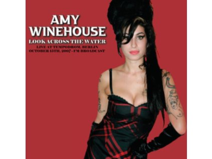 AMY WINEHOUSE - Look Across The Water: Live At The Tempodrom. Berlin. October 15Th. 2007 - Fm Broadcast (LP)