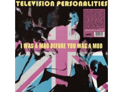 TELEVISION PERSONALITIES - I Was A Mod Before You Was A Mod (Pink Vinyl) (LP)