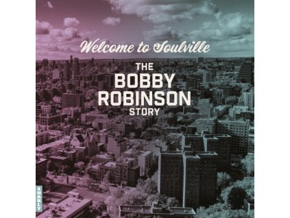 VARIOUS ARTISTS - Welcome To Soulville (The Bobby Robinson Story) (LP)