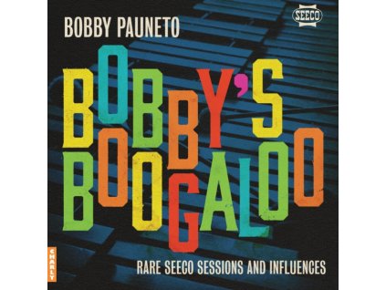 BOBBY PAUNETO - Bobbys Boogaloo - Rare Seeco Sessions & Influences (LP)