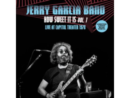 JERRY GARCIA BAND - How Sweet It Is Vol. 1 - Live At Capitol Theatre. Passic. Nj. March. 17Th 1978 Early Show (Light Blue Vinyl) (LP)