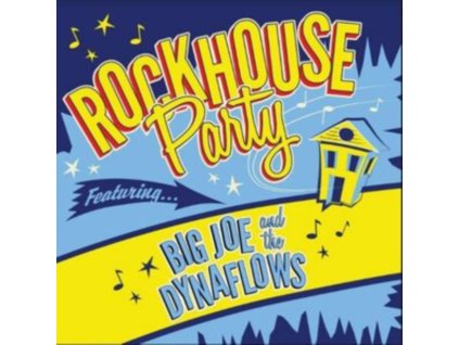BIG JOE & THE DYNAFL - Rockhouse Party (LP)