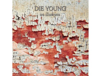 DIE YOUNG (TX) - No Illusions Colored Vinyl (LP)