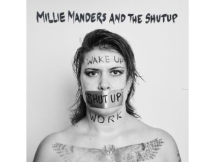 MILLIE MANDERS AND THE SHUT UP - Wake Up. Shut Up. Work. (LP)