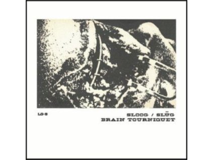 SLOOG / BRAIN TOURNIQUET - Split (LP)