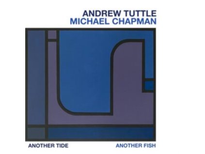 ANDREW TUTTLE / MICHAEL CHAPMAN - Another Tide / Another Fish (LP)