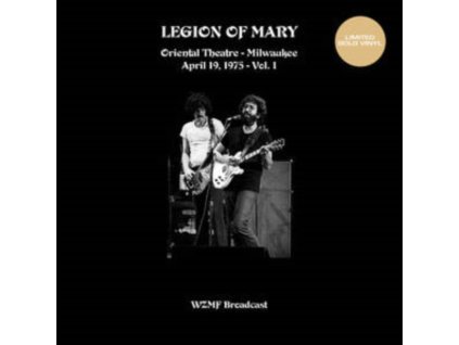 LEGION OF MARY - Oriental Theatre Milwaukee Vol. 1(19 April 75 Wzfm Fm) (Gold Vinyl) (LP)