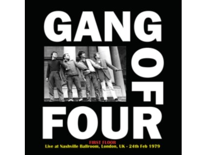 GANG OF FOUR - First Floor: Live At Nashville Ballroom. London. Uk - 24Th Feb 1979 (LP)