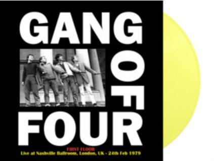 GANG OF FOUR - First Floor: Live At Nashville Ballroom. London. Uk - 24Th Feb 1979 (Yellow Vinyl) (LP)