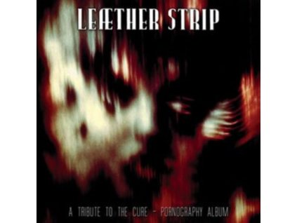 LEAETHER STRIP - A Tribute To The Cure - Pornography Album (LP)
