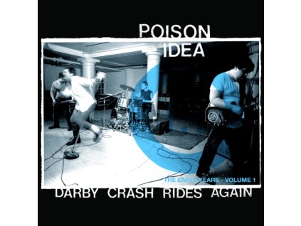 POISON IDEA - Darby Crash Rides Again: The Early Years Vol. 1 (LP)