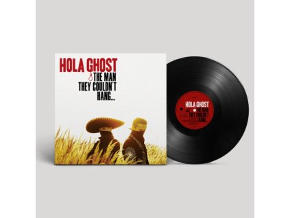 HOLA GHOST - The Man They Couldnt Hang... (LP)
