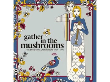 VARIOUS ARTISTS - Gather In The Mushrooms: The British Folk Underground 1969-1975 (LP)