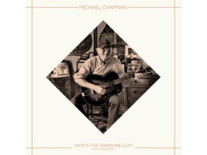 MICHAEL CHAPMAN - Whos This Yorkshire Guy? (Live In Brighton. 2015) (Rsd 2025) (LP)