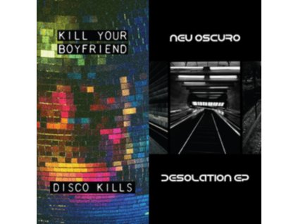 KILL YOUR BOYFRIEND + NEU OSCURO - Disco Kills EP + Desolation EP (LP)