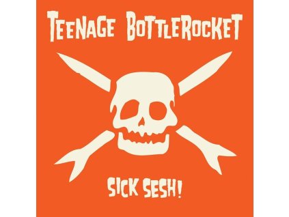 Teenage Bottlerocket - Sick Sesh! (LP)