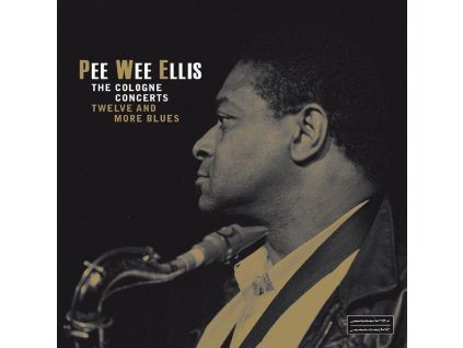 Pee Wee Ellis (1941-2021) - The Cologne Concerts - Twelve & More Blues (remastered) (LP)
