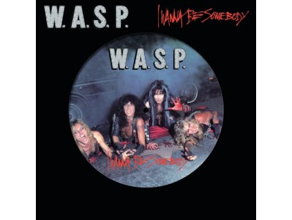 W.A.S.P - I Wanna Be Somebody (Picture Disc) (RSD 2022) (12Inch" Vinyl)