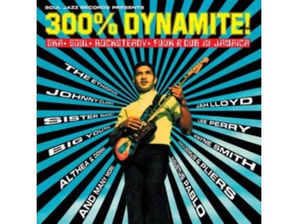 SOUL JAZZ RECORDS PRESENTS - 300% Dynamite! Ska / Soul / Rocksteady / Funk And Dub In Jamaica (LP)
