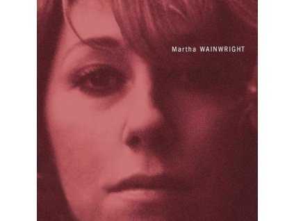 Martha Wainwright - Martha Wainwright (20th Anniversary Edition) (remastered) (Clear Vinyl) (LP)