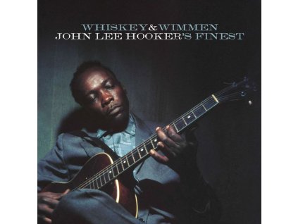 John Lee Hooker - Whiskey & Wimmen: John Lee Hooker's Finest (LP)