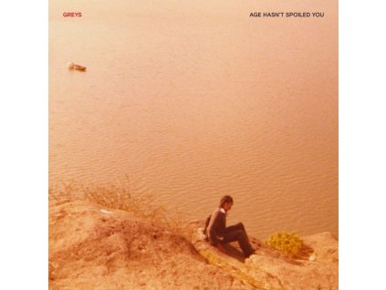 Greys - Age Hasn't Spoiled You (LP)