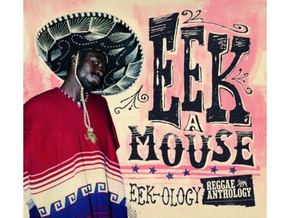 Eek-A-Mouse - Eek-Ology: Reggae Anthology (LP)