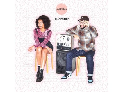 Anushka - Ancestry (LP)
