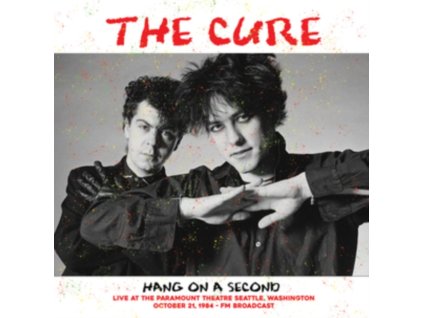 CURE - Hang On A Second: Live At The Paramount Theatre Seattle. Washington October 21. 1984 - FM Broadcast (LP)