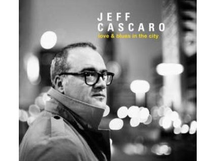Jeff Cascaro - Love & Blues In The City (180g) (LP)