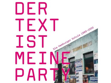 Der Text ist meine Party (Die Hamburger Schule 1989 - 2000) (LP)