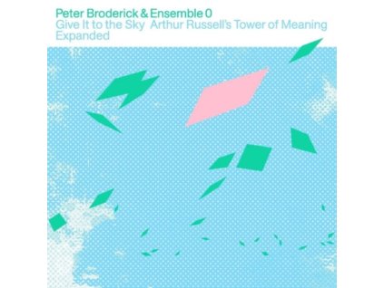 PETER BRODERICK & ENSEMBLE 0 - Give It To The Sky: Arthur Russells Tower Of Meaning Expanded (Coloured Vinyl) (LP)